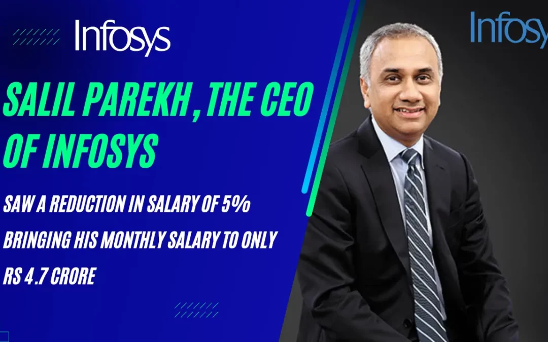 The CEO Of Infosys’ Salary Has Decreased By 21%, Bringing His Monthly Salary To Only Rs 4.7 Crore